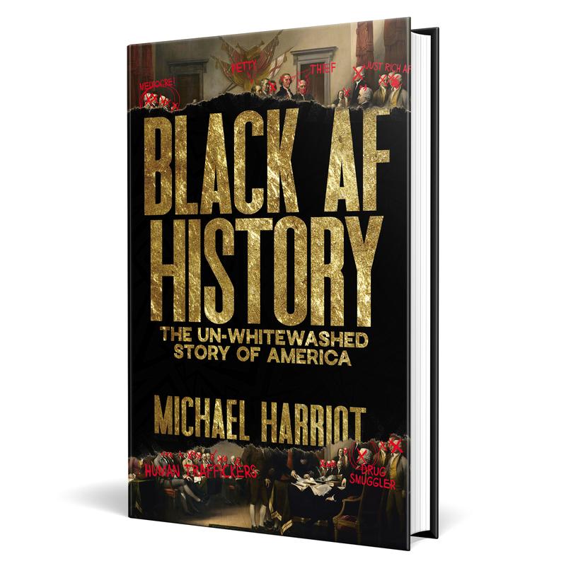 Black AF History: The Un-Whitewashed Story of America by Michael Harriot