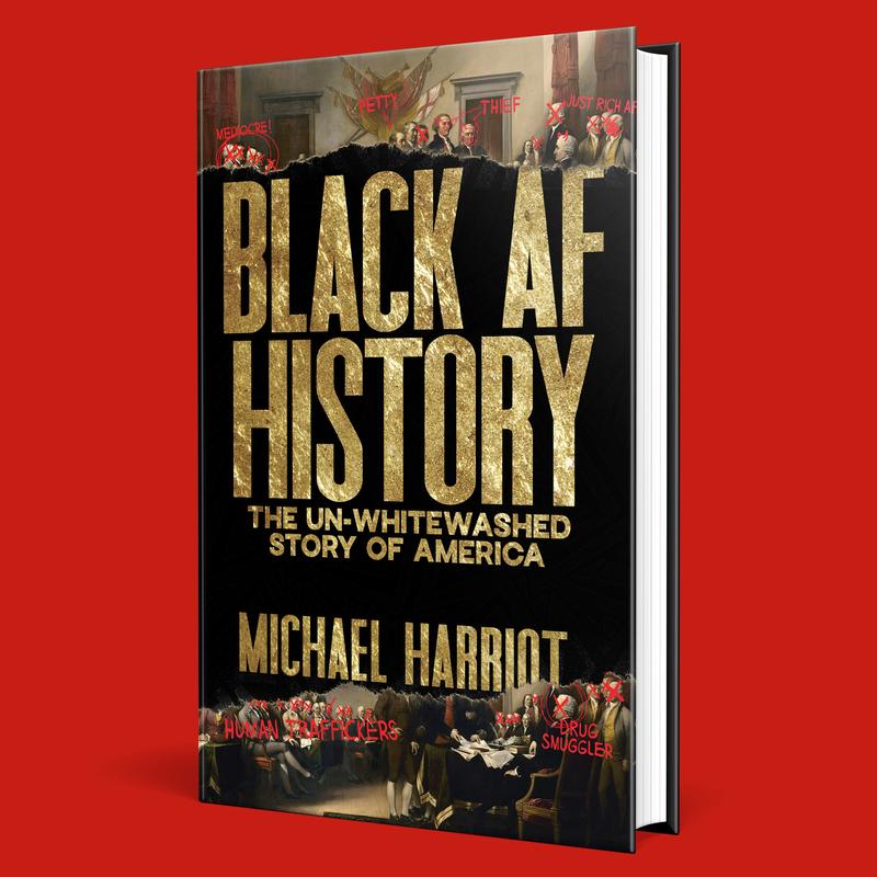 Black AF History: The Un-Whitewashed Story of America by Michael Harriot
